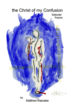 the Christ of my Confusion by Matthew Rasnake